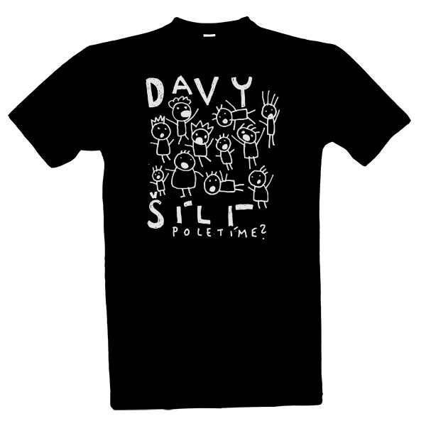 Tričko s potiskem Davy šílí